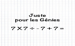 Seuls les vrais génies trouvent la réponse… Et vous ?