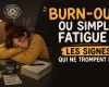 Burn-out ou simple fatigue ? Les signes qui ne trompent pas
